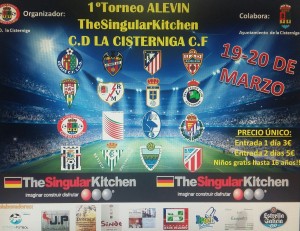 #HacemosCantera 24/02/2016 2 Cartel del I Torneo Alevín 'The Singular Kitchen'