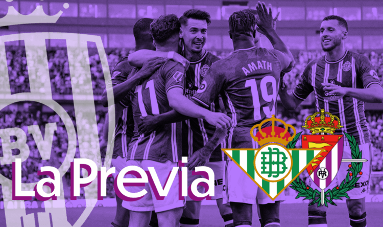 Previa Valladolid Betis