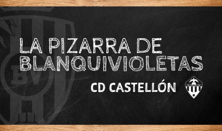 La Pizarra de Blanquivioletas | CD Castellón 1 Castellón