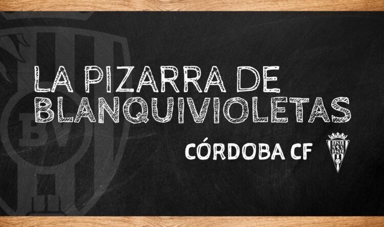La Pizarra de Blanquivioletas | Córdoba CF 1 Córdoba