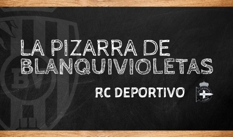 La Pizarra de Blanquivioletas | RC Deportivo de La Coruña 1 Deportivo